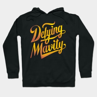 Defying Mavity Hoodie